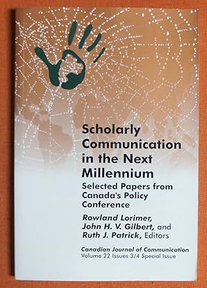Seller image for Scholarly Communication in the Next Millennium: Selected Papers from Canada's Policy Conference for sale by GuthrieBooks