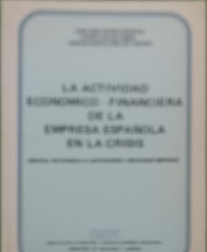 Imagen del vendedor de La actividad econmica financiera de la empresa espaola en la crisis especial referencia a las pequeas y medianas empresas a la venta por Librera Alonso Quijano