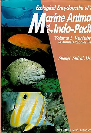 Seller image for Ecological Encyclopedia of the Marine Animals of the Indo-Pacific Volume 1 Vertebrata (Mammals, Reptiles, Fishes) for sale by PEMBERLEY NATURAL HISTORY BOOKS BA, ABA