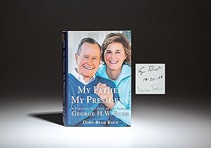 Image du vendeur pour My Father, My President; A Personal Account of The Life of George H.W. Bush mis en vente par The First Edition Rare Books, LLC