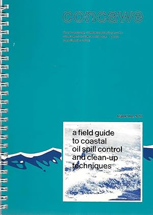 Image du vendeur pour A field guide to coastal oil spill control and clean-up techniques mis en vente par PEMBERLEY NATURAL HISTORY BOOKS BA, ABA