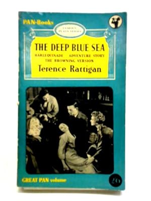 Seller image for The Deep Blue Sea, With Three Other Plays: Harlequinade. Adventure Story & The Browning Version for sale by World of Rare Books