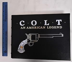 Bild des Verkufers fr Colt, an American legend: The Official History of Colt Firearms From 1836 to the Present zum Verkauf von -OnTimeBooks-