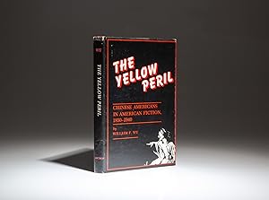 The Yellow Peril; Chinese Americans in American Fiction 1850-1940