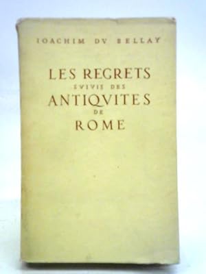 Bild des Verkufers fr Les Regrets Suivis Des Antiquities De Rome zum Verkauf von World of Rare Books