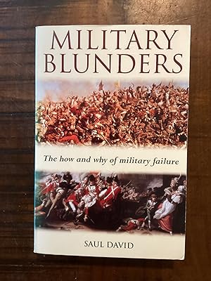 Image du vendeur pour Military Blunders: The How and Why of Military Failure mis en vente par Lazycat Books