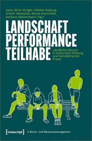 Immagine del venditore per Landschaft - Performance - Teilhabe : Lndliche Rume in kultureller Bildung und knstlerischer Praxis venduto da AHA-BUCH GmbH