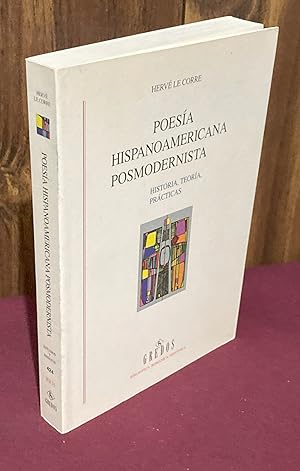 Imagen del vendedor de Poesia hispanoamericana posmodernista: historia, teoria, practicas a la venta por Palimpsest Scholarly Books & Services