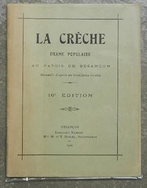 La crèche. Drame populaire. Au patois de Besançon. Recueilli d'après les traditions locales.