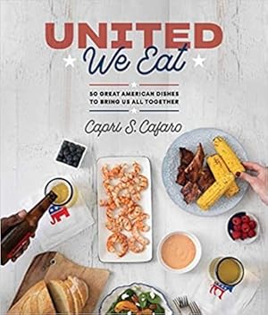 Seller image for United We Eat : 50 Great American Dishes to Bring Us All Together for sale by GreatBookPrices
