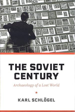 The Soviet Century: Archaeology of a Lost World