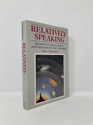 Immagine del venditore per Relatively Speaking: Relativity, Black Holes, and the Fate of the Universe venduto da Southampton Books