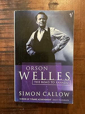 Imagen del vendedor de Orson Welles, Volume 1: The Road to Xanadu (Orson Welles Biographies, 1) a la venta por Lazycat Books