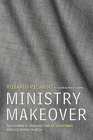 Image du vendeur pour Ministry Makeover: Recovering a Theology for Bi-vocational Service in the Church mis en vente par Reliant Bookstore