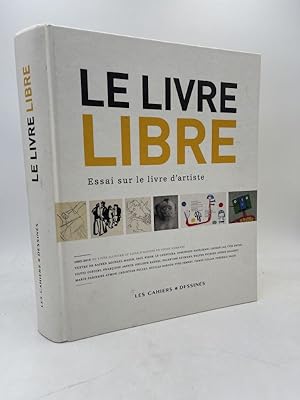 Bild des Verkufers fr Le Livre Libre. Essai Sur Le Livre D'artiste zum Verkauf von LIBRAIRIE GIL-ARTGIL SARL