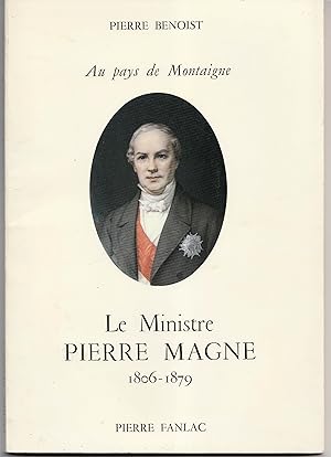 Bild des Verkufers fr Le Ministre Pierre Magne 1806-1879 zum Verkauf von Librairie Franoise Causse