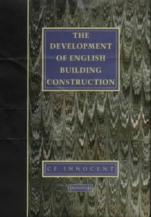 Image du vendeur pour The Development of English Building Construction mis en vente par WeBuyBooks