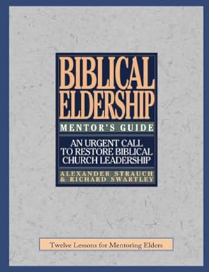 Imagen del vendedor de The Mentor's Guide to Biblical Eldership a la venta por -OnTimeBooks-
