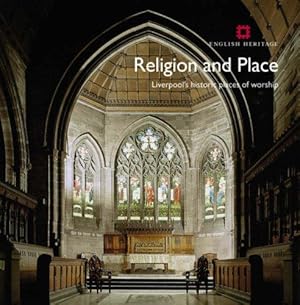 Seller image for Religion and Place: Liverpool's historic places of worship (Informed Conservation) for sale by WeBuyBooks