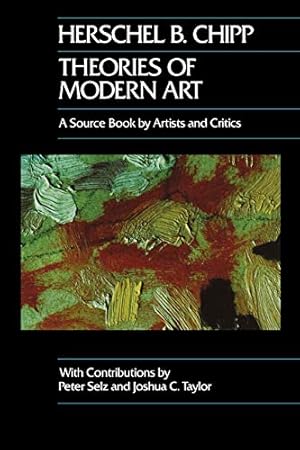 Seller image for Theories of Modern Art: A Source Book by Artists and Critics (California Studies in the History of Art) (Volume 11) for sale by ZBK Books