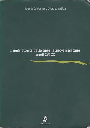 Bild des Verkufers fr I nodi storici delle aree latino-americane secoli XVI-XX zum Verkauf von libreria biblos