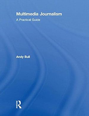 Bild des Verkufers fr Multimedia Journalism: A Practical Guide zum Verkauf von WeBuyBooks