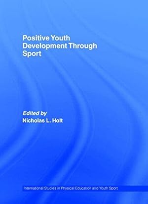 Imagen del vendedor de Positive Youth Development Through Sport (International Studies in Physical Education and Youth Sport) a la venta por WeBuyBooks