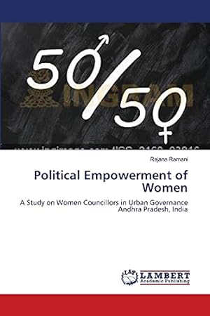 Bild des Verkufers fr Political Empowerment of Women: A Study on Women Councillors in Urban Governance Andhra Pradesh, India zum Verkauf von WeBuyBooks