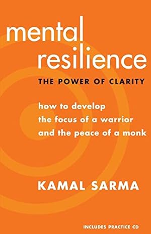 Immagine del venditore per Mental Resilience: The Power of Clarity: How to Develop the Focus of a Warrior and the Peace of a Monk venduto da ZBK Books