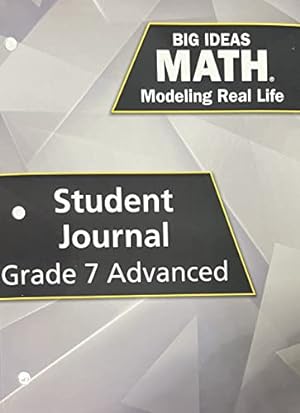 Image du vendeur pour Big Ideas Math: Modeling Real Life - Student Journal (Grade 7 Advanced) mis en vente par ZBK Books