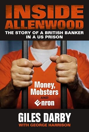 Immagine del venditore per Inside Allenwood: The Story of a British Banker in a US Prison: Money, Mobsters and Enron venduto da Redux Books
