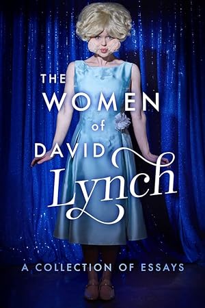 Bild des Verkufers fr The Women of David Lynch: A Collection of Essays zum Verkauf von Redux Books