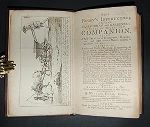 Bild des Verkufers fr The Farmer's Instructor; or, the Husbandman and Gardener's Useful and Necessary Companion. Being a new treatise of husbandry, gardening, and other curious matters relating to country affairs. Containing A Plain and Practical Method of improving all Sorts of Meadow, Pasture, and Arable Land, &c. and making them produce greater Crops of all Kinds, and at much less than the present Expence. Giving an Account how poor Land, not worth above 5 s. an Acre, may be made to bear as good Crops of Grain, Grass, &c. as the richest, at the most reasonable Expence, by a new Manure, and the Use of a New Invented Excellent Four-Wheel-Drill-Plough, and Horse-Break, both so light, that a Man may easily draw either of them, which are here exhibited, and the Uses and Manner of working them fully explained. Also, The Seedsman's Monthly Kalendar, shewing the best and most easy Method for raising and cultivating every Sort of Seed belonging to a Kitchen and Flower-Garden, with necessary Instructions for sowin zum Verkauf von Forest Books, ABA-ILAB