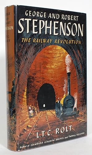 George and Robert Stephenson: The Railway Revolution