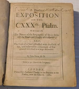 Seller image for A PRACTICAL EXPOSITION ON THE CXXXth PSALM. Wherein The Nature of the Forgiveness of Sin is declared, the Truth and Reality of it asserted; and the Case of a Soul distressed with the Guilt of Sin, and relieved by a discovery of Forgiveness with God, is at large discoursed. [From the library of East Hampton, Long Island Presbyterian minister REV. SAMUEL BUELL]. for sale by Blue Mountain Books & Manuscripts, Ltd.