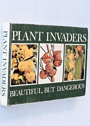 PLANT INVADERS. BEAUTIFUL, BUT DANGEROUS