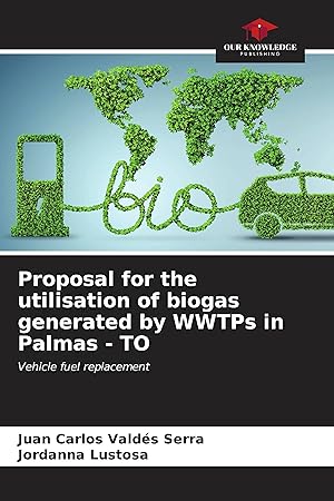 Bild des Verkufers fr Proposal for the utilisation of biogas generated by WWTPs in Palmas - TO zum Verkauf von moluna