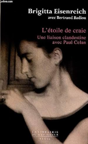 Imagen del vendedor de L'toile de craie - Une liaison clandestine avec Paul Celan - Collection la librairie du XXIe sicle. a la venta por Le-Livre