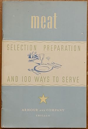 Seller image for Meat: Selection, Preparation and 100 Ways to Serve for sale by Faith In Print