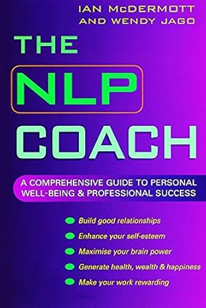 Imagen del vendedor de The NLP Coach: A Comprehensive Guide to Personal Well-Being & Professional Success a la venta por ZBK Books