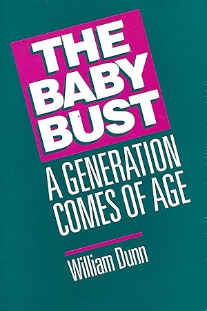 Bild des Verkufers fr The Baby Bust: A Generation Comes of Age zum Verkauf von Warren Hahn