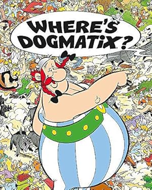 Bild des Verkufers fr Where's Dogmatix? (Asterix) zum Verkauf von WeBuyBooks 2