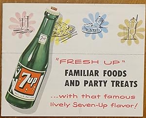 "Fresh Up" Familiar Foods and Treats with that Famous Lively Seven-Up Flavor!