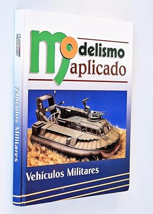 Seller image for Modelismo Aplicado. VEHCULOS MILITARES for sale by Libros con Vidas