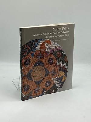 Seller image for Native Paths American Indian Art from the Collection of Charles and Valerie Diker for sale by True Oak Books
