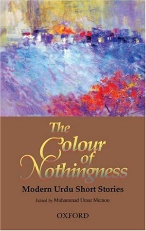 Immagine del venditore per The Colour of Nothingness: Modern Urdu Short Stories venduto da SPHINX LIBRARY