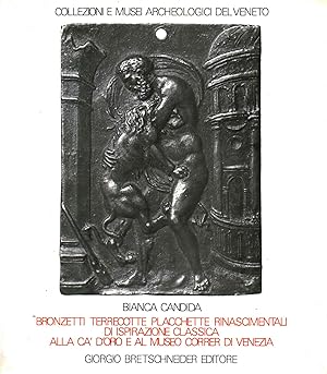 Seller image for Bronzetti, terrecotte, placchette rinascimentali di ispirazione classica alla Ca' d'Oro e al Museo Correr di Venezia for sale by Di Mano in Mano Soc. Coop