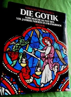 Bild des Verkufers fr Die Gotik. Kirchliche Kunst des 13. Jahrhunderts in Frankreich. Aus der Reihe Vlker und Kulturen. zum Verkauf von Versandantiquariat Sabine Varma