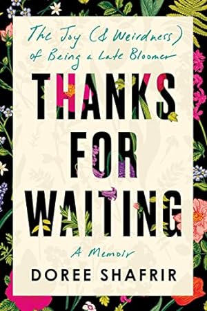 Bild des Verkufers fr Thanks for Waiting: The Joy (& Weirdness) of Being a Late Bloomer zum Verkauf von -OnTimeBooks-
