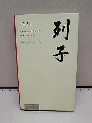 Lie Tse. Una Guía Taoísta Sobre El Arte De Vivir